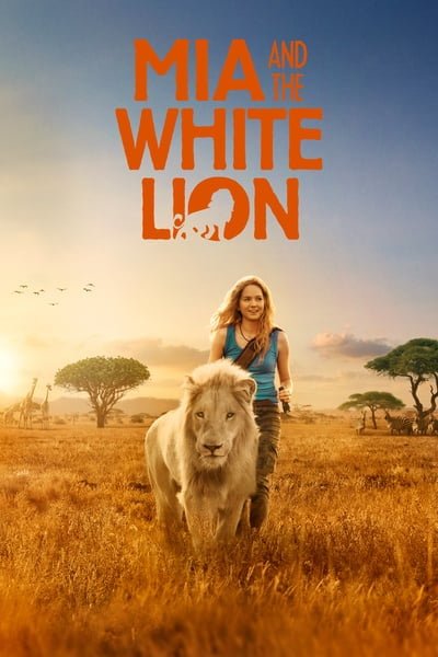 ดูหนังออนไลน์ฟรี Mia and the White Lion (2018) มีอากับมิตรภาพมหัศจรรย์