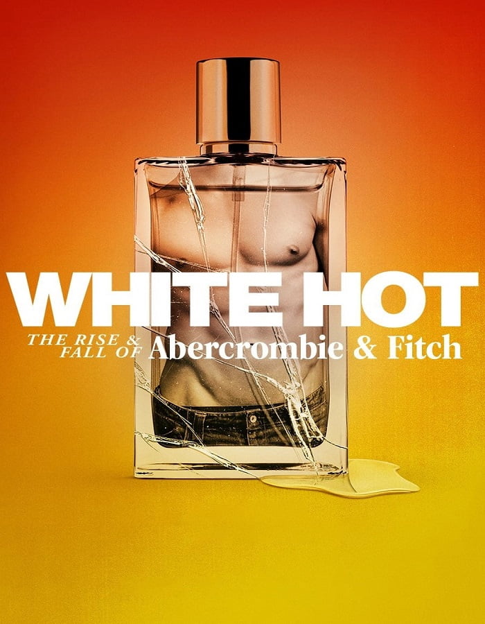 ดูหนังออนไลน์ฟรี White Hot The Rise & Fall of Abercrombie & Fitch (2022) แบรนด์รุ่งสู่แบรนด์ร่วง